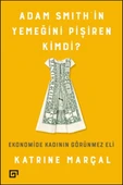 Adam Smith'in Yemeğini Pişiren Kimdi? - 1