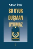 Su Uyur Düşman Uyumaz - Adnan Özer - İZYAKO Yayınları - 1