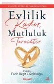 Evlilik Kader, Mutluluk Tercihtir - 1