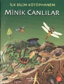 İlk Bilim Kütüphanem - Minik Canlılar - 1