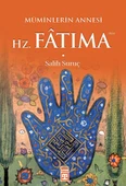 Müminlerin Annesi Hz. Fatıma - 1