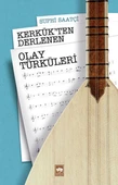 Kerkük’ten Derlenen Olay Türküleri - 1