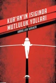 Kuranın Işığında Mutluluk Yolları - 1