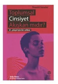 Toplumsal Cinsiyet Akışkan mıdır? - 21. Yüzyıl İçin Bir Rehber - 1