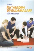 Temel İlk Yardım Uygulamaları Eğitim Kitabı - 1