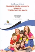Okul Öncesi Eğitimde Dramatik Etkinliklerden Dramaya Teoriden Uygulamaya - 1