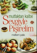 Mutfaktan Kalbe Sevgiyle Pişirelim - 1