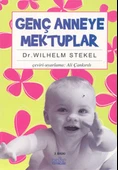 Genç Anneye Mektuplar - 1