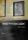 Sevgili Atatürkçüğüm - 1