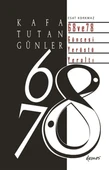 Kafa Tutan Günler 68 ve 78 Güncesi Yerüstü - Yeraltı - 1