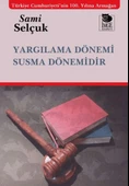 Yargılama Dönemi Susma Dönemidir - 1