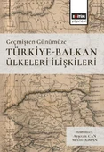 Geçmişten Günümüze Türkiye-Balkan Ülkeleri İlişkileri - 1