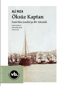 Öksüz Kaptan İzmir'den Londra'ya Bir Yolculuk - 1