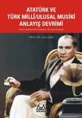 Atatürk Ve Türk Milli/Ulusal Musiki Anlayış Devrimi - 1