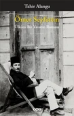 Ömer Seyfettin - Ülkücü Bir Yazarın Romanı - 1