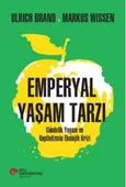 Emperyal Yaşam Tarzı Gündelik Yaşam ve Kapitalizmin Ekolojik Krizi - 1