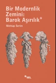 Bir Modernlik Zemini: Barok Aşırılık - 1
