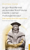 Thomas More Bir Gün Filozoflar Kral ya da Krallar Filozof Olursa İnsanlık O Zaman. Mutluluğa Kavuşur - 1