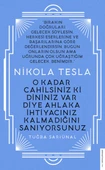 Nikola Tesla - O Kadar Cahilsiniz ki Dininiz Var Diye Ahlaka İhtiyacınız Kalmadığını Sanıyorsunuz - 1