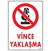 Vince Yaklaşma Uyarı Levhası 25x35 KOD:1303 - 1