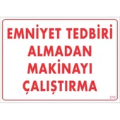 Emniyet Tedbiri Almadan Çalıştırma Uyarı Levhası 25x35 KOD:210 - 1