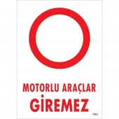 Motorlu Araçlar Giremez Uyarı Levhası 25x35 KOD:1602 - 1