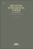 Bizans’ın Entelektüel Tarihi - Seçme Makaleler - 1