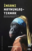 İnsanı Maymunlaştırmak –Nöromani, Darwin Humması ve Bilimciliğin Sefaleti– - 1