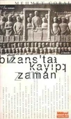 Bizans'ta Kayıp Zaman / 1988 Yılı İkinci Baskısı - Haritası İle Birlikte - 1