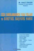 Ceza Yargılamasında Yasa Yolları ve Bireysel Başvuru Hakkı / 1998 Yılı İlk Baskısı - 1