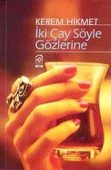 İki Çay Söyle Gözlerine - 2015 Yılı İlk Baskısı - 1