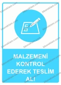 Malzemeni Kontrol Ederek Teslim Al! Uyarı Levhası - 1