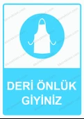 Deri Önlük Giyiniz Uyarı Levhası - 1