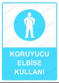 Koruyucu Elbise Kullan! Uyarı Levhası - 1