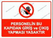 Personelin Bu Kapıdan Giriş ve Çıkış Yapması Yasaktır Uyarı Levhası - 1