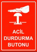 Acil Durdurma Butonu Uyarı Levhası - 1