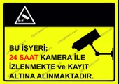 Bu İşyeri 24 Saat Kamera İle İzlenmekte ve Kayıt Altına Alınmaktadır Uyarı Levhası - 1