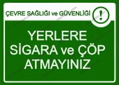Çevre Sağlığı ve Güvenliği! Yerlere Sigara ve Çöp Atmayınız Uyarı Levhası - 1