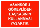 Asansörü Görevliden Başkasının Kullanması Yasaktır Uyarı Levhası - 1