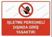 İşletme Personeli Dışında Giriş Yasaktır Uyarı Levhası - 1