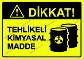 Dikkat! Tehlikeli Kimyasal Madde Uyarı Levhası - 1