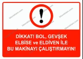 Dikkat Bol, Gevşek Elbise ve Eldiven İle Bu Makinayı Çalıştırmayın Uyarı Levhası - 1