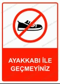 Ayakkabı İle Geçmeyiniz Uyarı Levhası - 1