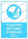Elektrik Geçirmez Ayakkabı Giy! Uyarı Levhası - 1