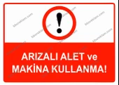 Arızalı Alet ve Makina Kullanma Uyarı Levhası - 1