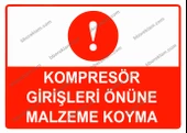 Kompresör Girişleri Önüne Malzeme Koyma Uyarı Levhası - 1
