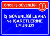 İş Güvenliği Levha ve İşaretlerine Uyunuz! Uyarı Levhası - 1