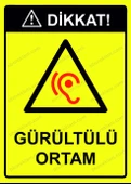 Dikkat! Gürültülü Ortam Uyarı Levhası - 1