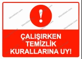 Çalışırken Temizlik Kurallarına Uy! Uyarı Levhası - 1