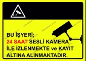 Bu İşyeri; 24 Saat Sesli Kamera İle İzlenmekte ve Kayıt Altına Alınmaktadır Uyarı Levhası - 1